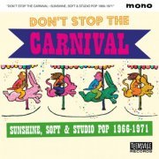 VA - Don't Stop The Carnival (Sunshine, Soft & Studio Pop 1966-1971) (2022)