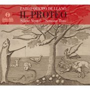 Silete Venti!, Pablo Queipo de Llano & Simone Toni - Il Proteo: Oboe Concerto (2015)