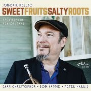Jon-Erik Kellso - Sweet Fruits Salty Roots (2020) [Hi-Res]