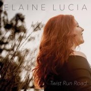 Elaine Lucia - Twist Run Road (2020) 320kbps