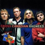 Cross Canadian Ragweed - Live and Loud at Billy Bob's Texas (2002)