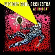 Victory Soul Orchestra - Astrobeat (2018)