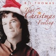 B. J. Thomas - That Christmas Feeling (2005)