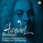 Philipp von Steinaecker, Musica Saeculorum - Handel: Messiah, HWV 56 (Live at Cathedral of Brixen, 08/28/2009) (2023) [Hi-Res]