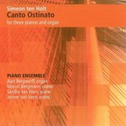 Piano Ensemble - Holt: Canto Ostinato for Three Pianos and Organ (2012)