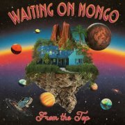 Waiting On Mongo - From The Top (2024) Hi Res