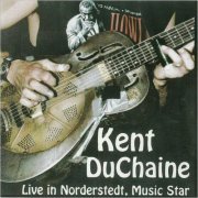 Kent Duchaine - Live In Norderstedt, Music Star (2000)