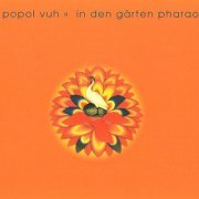 Popol Vuh - In Den Garten Pharaos (Reissue, Remastered) (1972/2004)