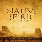 Ah Nee Mah - Native Spirit: A Native American Music Experience (2001)