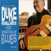 Duke Robillard - World Full Of Blues (2007)