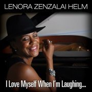 Lenora Zenzalai Helm - I Love Myself When I'm Laughing (2011) [Hi-Res]