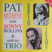 Pat Metheny & Sonny Rollins Trio - Dream Teams (1994) FLAC