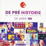 VA - De Pré Historie - De Jaren '80 [10CD Box Set] (2019)