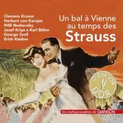 Willi Boskovsky, Herbert von Karajan, Erich Kleiber, Clemens Krauss - Strauss: Bal à Vienne au temps des Strauss (2018)