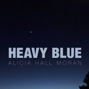 Alicia Hall Moran - Heavy Blue (2015)