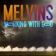 Melvins - Working With God (2021) Hi Res
