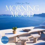 VA - Morning Mood: Chillout Your Mind (2023)