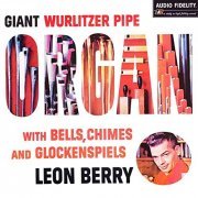 Leon Berry - Giant Wurlitzer Pipe Organ with Bells, Chimes and Glockenspiels (1961/2020) Hi Res