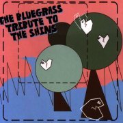 Pickin' On Series & Iron Horse - The Bluegrass Tribute to The Shins (2007)