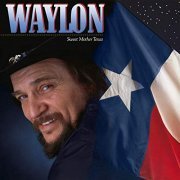 Waylon Jennings - Sweet Mother Texas (1986/2019) Hi Res