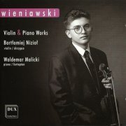Bartłomiej Nizioł, Waldemar Malicki - Henryk Wieniawski: Works for Violin and Piano (2003)