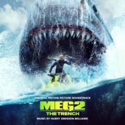 Harry Gregson-Williams - Meg 2: The Trench (Original Motion Picture Soundtrack) (2023) [Hi-Res]