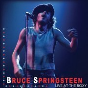 Bruce Springsteen - Live At The Roxy [2CD Set] (2015)