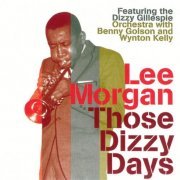 Lee Morgan -  Those Dizzy Days (2004) FLAC
