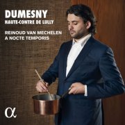 Reinoud Van Mechelen, A Nocte Temporis - Dumesny, haute-contre de Lully (2019) [Hi-Res]