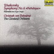 Christoph von Dohnányi, The Cleveland Orchestra - Tchaikovsky: Symphony No. 6 "Pathétique" & Polonaise from Eugen Onegin