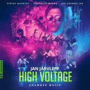 Sirius Quartet, Arcadian Winds, Janet Underhill - Jan Järvlepp: High Voltage (2024) [Hi-Res]