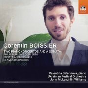 Valentina Seferinova, Ukrainian Festival Orchestra & John McLaughlin Williams - Corentin Boissier: 2 Piano Concertos & a Sonata (2021) [Hi-Res]
