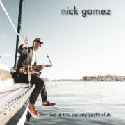 Nick Gomez - Live at the Del Rey Yacht Club (2023)