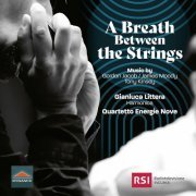 Gianluca Littera, Quartetto Energie Nove - A Breath Between the Strings (2022) [Hi-Res]
