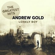 Andrew Gold - Lonely Boy: The Greatest Hits (2019)