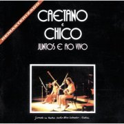 Caetano Veloso, Chico Buarque - Caetano E Chico Juntos E Ao Vivo (1972)