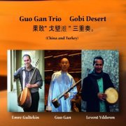 Guo Gan Trio - Gobi Desert (2019)