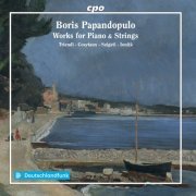 Andrei Ionita, Vanessa Szigeti, Amaury Coeytaux, Oliver Triendl - Papandopulo: Works for Piano & Strings (2021)