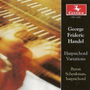 Byron Schenkman - Handel: Harpsichord Variations (1999)
