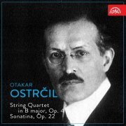 Various Artists - Ostrčil: String Quartet in B Major, Op. 4, Sonatina, Op. 22 (2024)