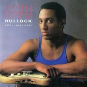 Hiram Bullock - Give It What U Got (1987) CD Rip