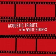 Guitar Tribute Players - Acoustic Tribute to The White Stripes (2020) Hi Res