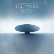 Carlo Maria Nartoni feat. Danilo Gallo & Filippo Sala - Ellittica (2023)