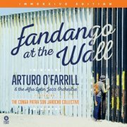 Arturo O'Farrill featuring Conga Patria Son Jarocho Collective - Fandango at the Wall (Immersive Edition) (2023) [Hi-Res]