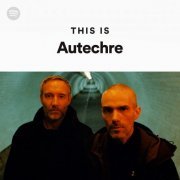 Autechre - This is Autechre. The Essential Tracks, All In One Compilation (2023) MP3
