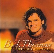 B. J. Thomas - Fireside Christmas (Reissue) (2014)