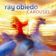 Ray Obiedo - Carousel (2019)