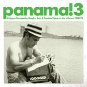 VA - Panama! 3 (Calypso Panameño, Guajira Jazz & Cumbia Típica On The Isthmus 1960-75) (2009)