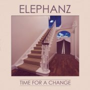 Elephanz - Time for a change (Deluxe Edition) (2014) [Hi-Res]
