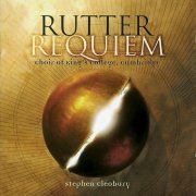 Choir of King's College, Cambridge - Rutter: Requiem (1998)
